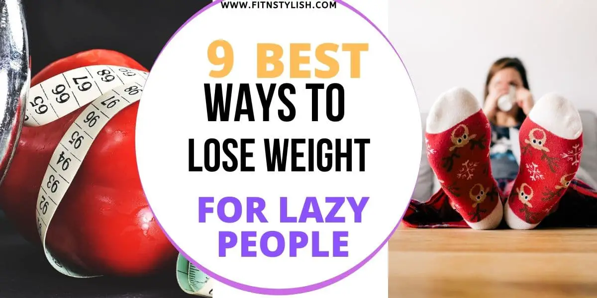 You are currently viewing 9 Ways to Lose Weight For Lazy People