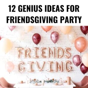 Read more about the article 12 Best Friendsgiving Decorations