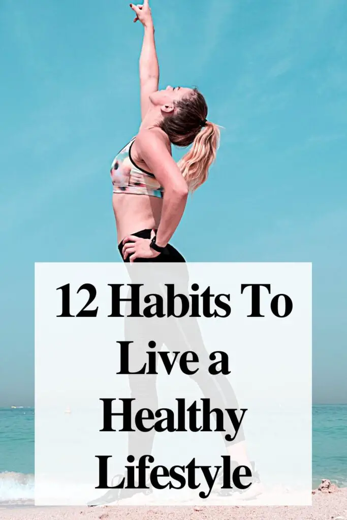 12 Habits To Live a Healthy Lifestyle