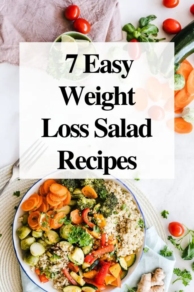 7 Easy Weight Loss Salad Recipes